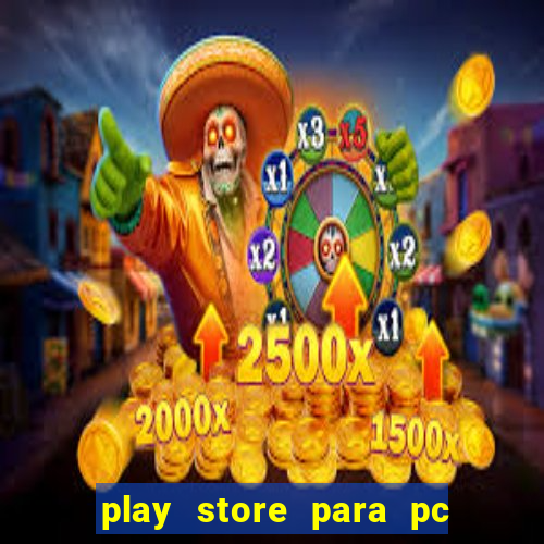 play store para pc windows 7